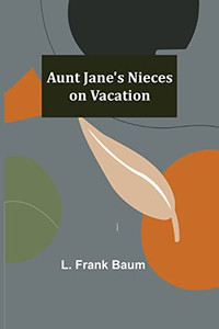 Aunt Jane's Nieces On Vacation Aunt Jane's Nieces On Vacation