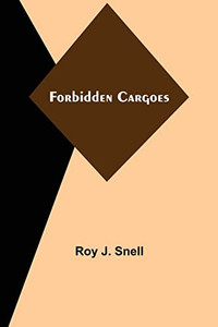 Forbidden Cargoes Forbidden Cargoes