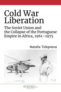 Cold War Liberation (The New Cold War History) Cold War Liberation (The New Cold War History)