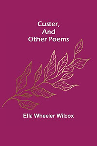 Custer, And Other Poems. Custer, And Other Poems.
