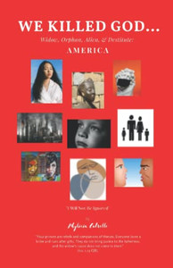 We Killed God: Widow, Orphan, Alien & Destitute: America