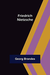 Friedrich Nietzsche Friedrich Nietzsche