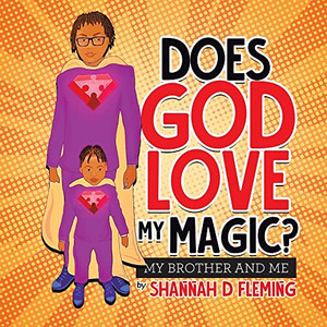 Does God Love My Magic?: My Brother And Me Does God Love My Magic?: My Brother And Me