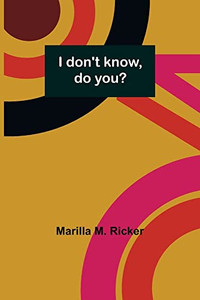 I Don'T Know, Do You? I Don'T Know, Do You?