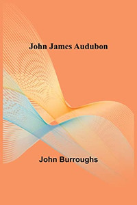John James Audubon John James Audubon