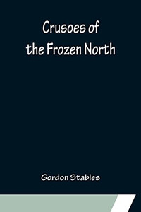 Crusoes Of The Frozen North