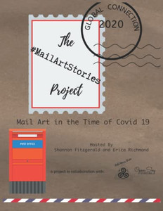 The Mail Art Stories Project: Mail Art In The Time Of Covid 19 The Mail Art Stories Project: Mail Art In The Time Of Covid 19