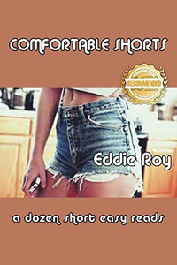 Comfortable Shorts: A Dozen Shorts Easy Reads Comfortable Shorts: A Dozen Shorts Easy Reads