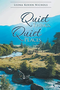 Quiet Things, Quiet Places Quiet Things, Quiet Places