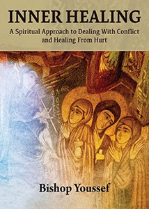 Inner Healing: A Spiritual Approach To Dealing With Conflict And Healing From Hurt Inner Healing: A Spiritual Approach To Dealing With Conflict And Healing From Hurt