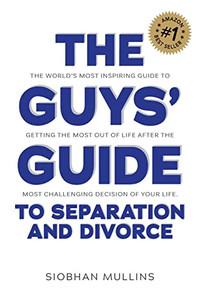 The Guys' Guide To Separation And Divorce The Guys' Guide To Separation And Divorce