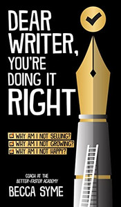 Dear Writer, You'Re Doing It Right (Quitbooks For Writers)