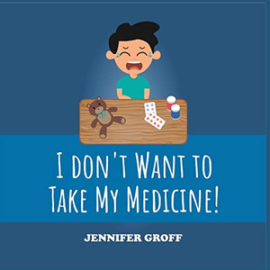 I Don'T Want To Take My Medicine! I Don'T Want To Take My Medicine!