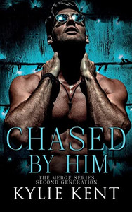 Chased By Him (The Merge Series Second Generation)