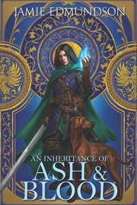 An Inheritance Of Ash And Blood (Heirs Of War) An Inheritance Of Ash And Blood (Heirs Of War)