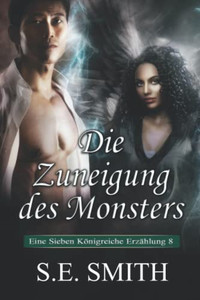 Die Zuneigung Des Monsters: Eine Sieben Königreiche Erzählung 8 (Die Sieben Königreiche) (German Edition) Die Zuneigung Des Monsters: Eine Sieben Königreiche Erzählung 8 (Die Sieben Königreiche) (German Edition)