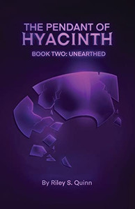 The Pendant Of Hyacinth: Unearthed The Pendant Of Hyacinth: Unearthed