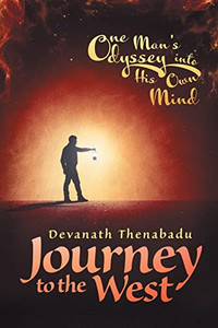 Journey To The West: One Man's Odyssey Into His Own Mind Journey To The West: One Man's Odyssey Into His Own Mind
