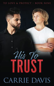 His To Trust (To Love & Protect) His To Trust (To Love & Protect)