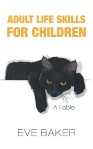 Adult Life Skills For Children: A Fable