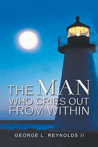 The Man Who Cries Out From Within The Man Who Cries Out From Within