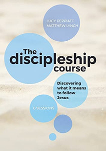 The Discipleship Course: Discovering What It Means To Follow Jesus: Discovering What It Means To Follow Jesus: Discovering What It Means To Follow Jesus The Discipleship Course: Discovering What It Means To Follow Jesus: Discovering What It Means To Follow Jesus: Discovering What It Means To Follow Jesus