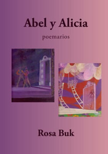 Abel Y Alicia: Poemarios (Spanish Edition) Abel Y Alicia: Poemarios (Spanish Edition)