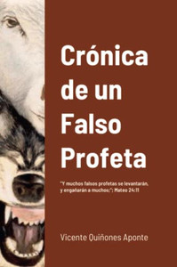Cronica De Un Falso Profeta (Spanish Edition) Cronica De Un Falso Profeta (Spanish Edition)