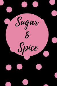 Sugar & Spice