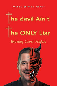 The Devil Ain'T The Only Liar: Exposing Church Folklore