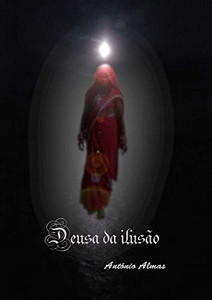 Deusa Da Ilusão (Portuguese Edition) Deusa Da Ilusão (Portuguese Edition)