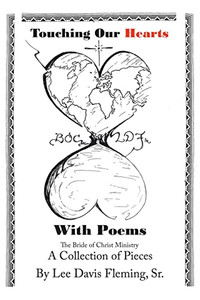 Touching Our Hearts With Poems: A Collection Of Pieces Touching Our Hearts With Poems: A Collection Of Pieces