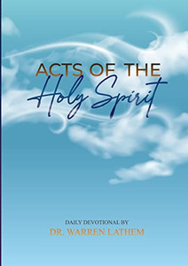 Acts Of The Holy Spirit: Daily Devotional Acts Of The Holy Spirit: Daily Devotional