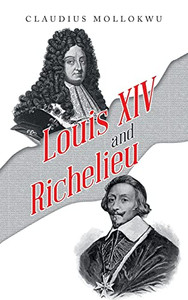 Louis Xiv And Richelieu Louis Xiv And Richelieu