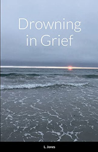 Drowning In Grief Drowning In Grief