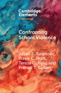 Confronting School Violence (Elements In Criminology)