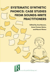 Systematic Synthetic Phonics: Case Studies From Sounds-Write Practitioners