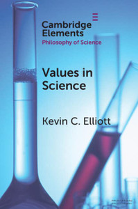 Values In Science (Elements In The Philosophy Of Science) Values In Science (Elements In The Philosophy Of Science)