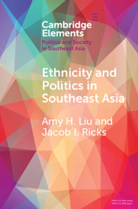 Ethnicity And Politics In Southeast Asia (Elements In Politics And Society In Southeast Asia)