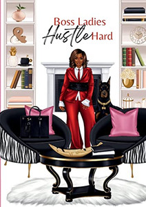 Boss Ladies Hustle Hard Boss Ladies Hustle Hard