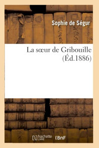 La Soeur De Gribouille (Litterature) (French Edition) La Soeur De Gribouille (Litterature) (French Edition)