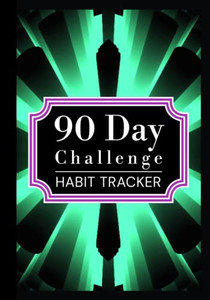 90 Day Challenge - Habit Tracker 90 Day Challenge - Habit Tracker