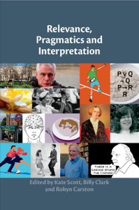 Relevance, Pragmatics And Interpretation Relevance, Pragmatics And Interpretation