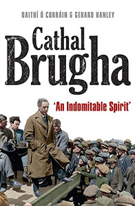 Cathal Brugha: An Indomitable Spirit