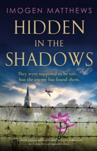 Hidden In The Shadows: An Utterly Gripping And Heartbreaking World War Ii Historical Novel About Love And Impossible Choices (Wartime Holland) Hidden In The Shadows: An Utterly Gripping And Heartbreaking World War Ii Historical Novel About Love And Impossible Choices (Wartime Holland)