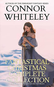 Fantastical Christmas Complete Collection: 11 Holiday Fantasy Short Stories (Holiday Extravaganza Collections) Fantastical Christmas Complete Collection: 11 Holiday Fantasy Short Stories (Holiday Extravaganza Collections)