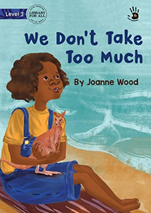 We Don'T Take Too Much