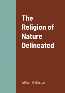 The Religion Of Nature Delineated