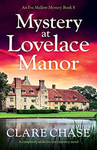 Mystery At Lovelace Manor: A Completely Addictive Cozy Mystery Novel (An Eve Mallow Mystery)