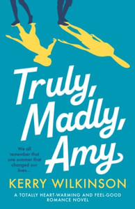 Truly, Madly, Amy: A Totally Heartwarming And Feel-Good Romance Novel Truly, Madly, Amy: A Totally Heartwarming And Feel-Good Romance Novel